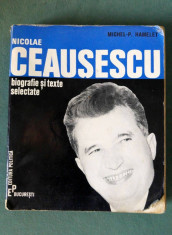 NICOLAE CEAUSESCU - Biografie si texte selectate, Michel-P. Hamelet, 1971 foto