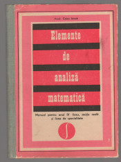 (C6915) CAIUS IACOB - ELEMENTE DE ANALIZA MATEMATICA. MANUAL ANUL IV LICEU. foto
