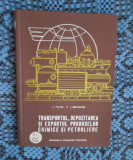 TRANSPORTUL, DEPOZITAREA SI EXPORTUL PRODUSELOR CHIMICE SI PETROLIERE - I. TOMA