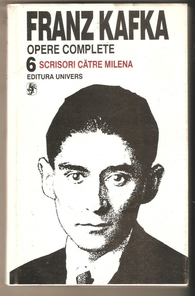 Franz Kafka-Scrisori catre Milena-opere complete 6 | arhiva Okazii.ro