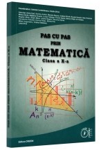 Pas cu pas prin matematica - Clasa a 10-a foto