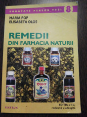 REMEDII DIN FARMACIA NATURII - Maria Pop, E. Olos - Fiat Lux, 2004, 255 p. foto