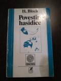 POVESTIRI HASIDICE - H. Bloch - Cartea Romaneasca, 1994, 279 p.