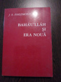 BAHA`U`LLAH SI ERA NOUA - J. E. Esslemont - Verlag GmbH, 1990, 317 p.