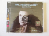 Cumpara ieftin CD NOU IN TIPLA BALANESCU QUARTET ALBUMUL LUMINITZA,UNIVERSAL MUSIC ROMANIA 2015, Clasica