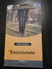 EXORCISMELE * Sindromul de Posesiune si Terapia lui - Vasile Andru - 2004, 157p. foto