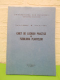 Caiet de lucrari practice de FIZIOLOGIA PLANTELOR , Bucuresti , 1983