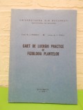 Caiet de lucrari practice de FIZIOLOGIA PLANTELOR , Bucuresti , 1983