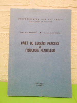 Caiet de lucrari practice de FIZIOLOGIA PLANTELOR , Bucuresti , 1983 foto