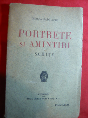 Mircea Radulescu - Portrete si Amintiri - Schite - Prima Ed. 1924 Socec foto