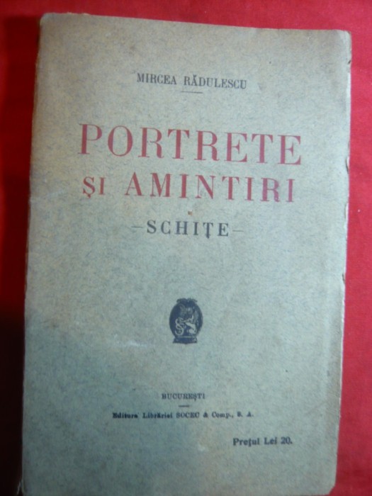 39. Mircea Radulescu - Portrete si Amintiri - Schite - Prima Ed. 1924 Socec , 143pag