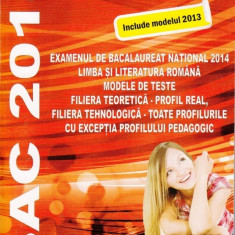 LIMBA SI LITERATURA ROMANA pentru examenul de BAC 2014 Modele de teste