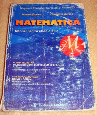 Matematica / clasa a XII a - M. Burtea / G. Burtea - Elemente de Algebra foto