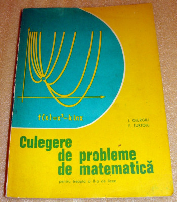 Culegere de probleme de matematica - Giurgiu / Turtoiu foto