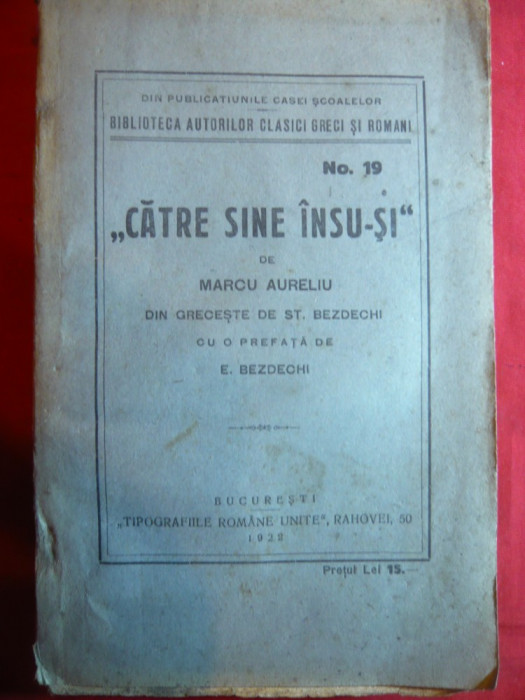 Marcu Aureliu - Catre Sine Insu-si -Ed.1922 ,trad si prefata E.Bezdechi