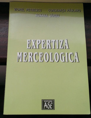 Viorel Petrescu, Constanta Paslaru, Roxana Sarbu - Expertiza Merceologica foto