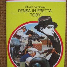 Stuart Kaminsky - Pensa in fretta, Toby (in limba italiana)