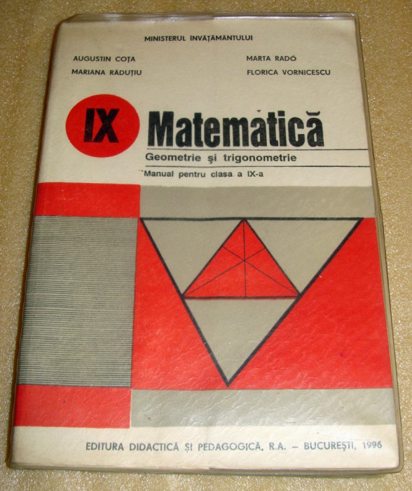 Matematica - Geometrie -Trigonometrie / clasa a IX a - Cota / Radutiu / Rado