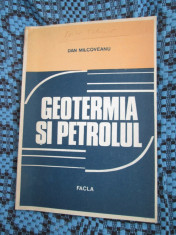 Dan MILCOVEANU - GEOTERMIA SI PETROLUL (1984 - CU AUTOGRAF - CA NOUA!!!) foto