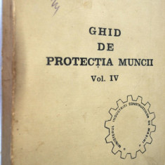 Ghid de protectia muncii Vol. IV - 1984