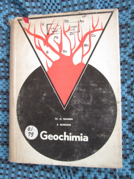 TH. G. SAHAMA / K. RANKAMA - GEOCHIMIA (1970 - CA NOUA!!!)