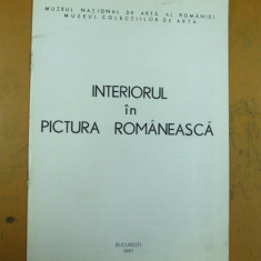 Interiorul in pictura romaneasca catalog expozitie Bucuresti 1997 muzeu arta