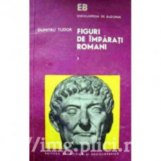 D. Tudor - Figuri de imparati romani ( vol. III ) foto