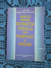 ASPECTE PRIVIND EXTRACTIA TITEIULUI PRIN POMPAJUL CU PRAJINI - FIRU / MILITARU