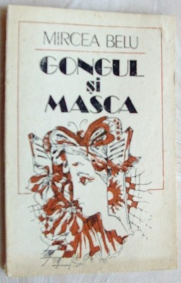 MIRCEA BELU - GONGUL SI MASCA:VERSURI/volum debut 1986/desene DONE STAN/autograf foto