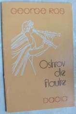 GEORGE ROS - OSTROV DE FLAUTE (VERSURI) [editia princeps, 1984]