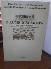 P. Cernat - O lume disparuta-Patru istorii personale urmate de un dialog H.R.P foto