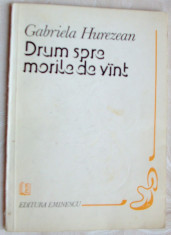 GABRIELA HUREZEAN - DRUM SPRE MORILE DE VANT (VERSURI) [editia princeps, 1982] foto