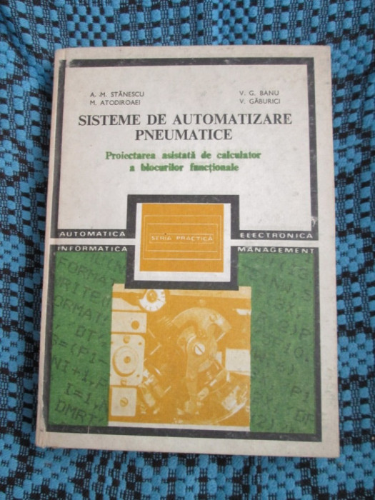 SISTEME DE AUTOMATIZARE PNEUMATICE - STANESCU (1987 - STARE BUNA!!!)