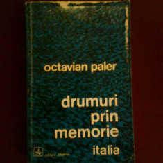 Octavian Paler Drumuri prin memorie Italia, ed. princeps