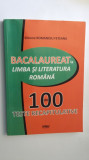 BACALAUREAT LIMBA SI LITERATURA ROMANA , 100 TESTE RECAPITULATIVE,FETEANU .