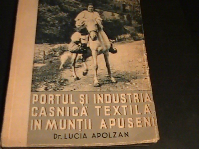 PORTUL SI INDUSTRIA CASNICA TEXTILA DIN MUNTII APUSENI-LUCIA APOLZAN- |  arhiva Okazii.ro