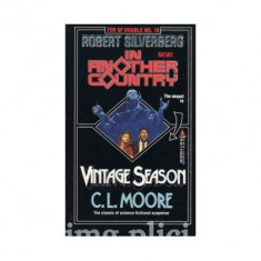Robert Silverberg & C.L. Moore - In Another Country & Vintage Season