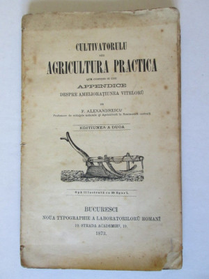 CULTIVATORULU/AGRICULTURA PRACTICA,COMPENDIU AGRICULTURA CU SEMNATURA AUTOR 1873 foto