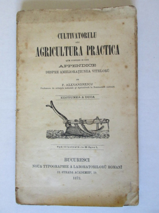 CULTIVATORULU/AGRICULTURA PRACTICA,COMPENDIU AGRICULTURA CU SEMNATURA AUTOR 1873