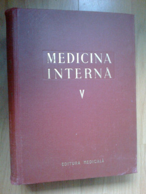 x Medicina interna- volumul V - sub redactia Acad. Dr. Gh. Lupu foto