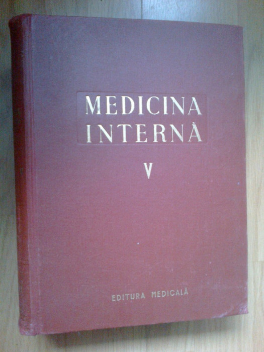 x Medicina interna- volumul V - sub redactia Acad. Dr. Gh. Lupu