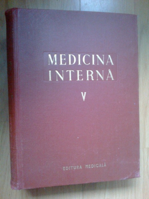 x Medicina interna- volumul V - sub redactia Acad. Dr. Gh. Lupu