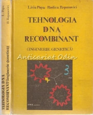 Tehnologia DNA Recombinant - Liviu Popa, Rodica Repanovici foto