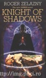 Roger Zelazny - Knight of Shadows (Amber Series #9)