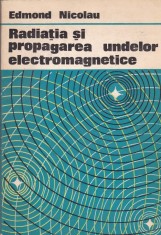 Edmond Nicolau - Radiatia si propagarea undelor electromagnetice - 672963 foto