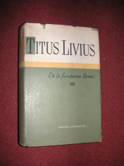 Titus Livius - De la fundarea Romei - Volumul 2 si Volumul 3 foto