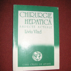 Chirurgie hepatica - Aspecte actuale - Liviu Vlad