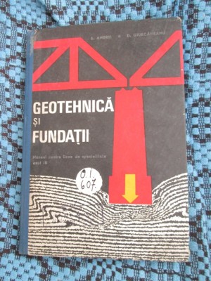 GEOTEHNICA SI FUNDATII. MANUAL (1971) + O ANEXA! - S ANDREI / D. GIURCANEANU foto