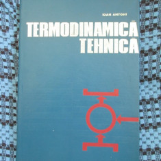Ioan ANTOHI - TERMODINAMICA TEHNICA (1971 - CA NOUA!!!)