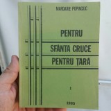 PENTRU SF&Acirc;NTA CRUCE PENTRU ȚARĂ MARDARIE POPINCIUC 1985 BUENOS AIRES LEGIONAR 354 PAGINI MISCAREA LEGIONARA GARDA DE FIER LEGIUNEA ARHANGHELUL MIHAIL